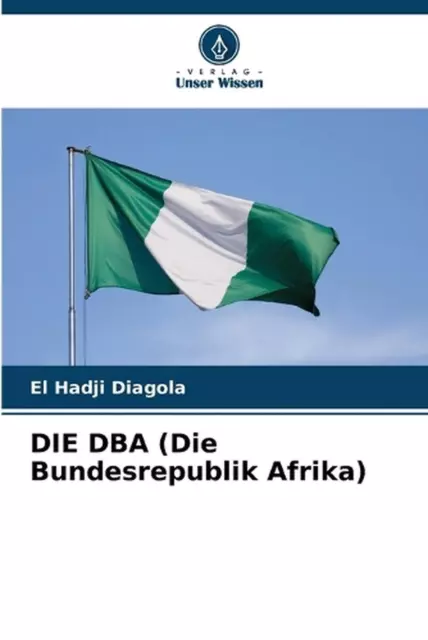 DIE DBA (Die Bundesrepublik Afrika) by El Hadji Diagola Paperback Book