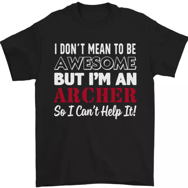 T-shirt da uomo I Dont Mean to Be but Im an Archer tiro con l'arco cotone Gildan
