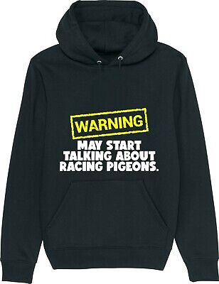 Warning May Start Talking About RACING PIGEONS Funny Slogan Unisex Hoodie