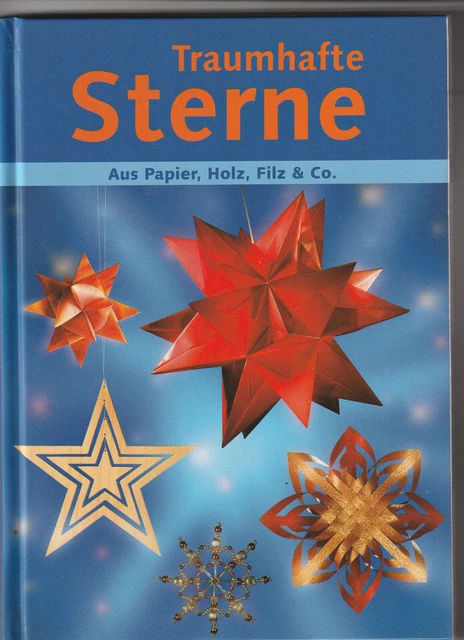 Traumhafte Sterne aus Papier, Filz, Holz und Co. zum selber machen mit Vorlagen