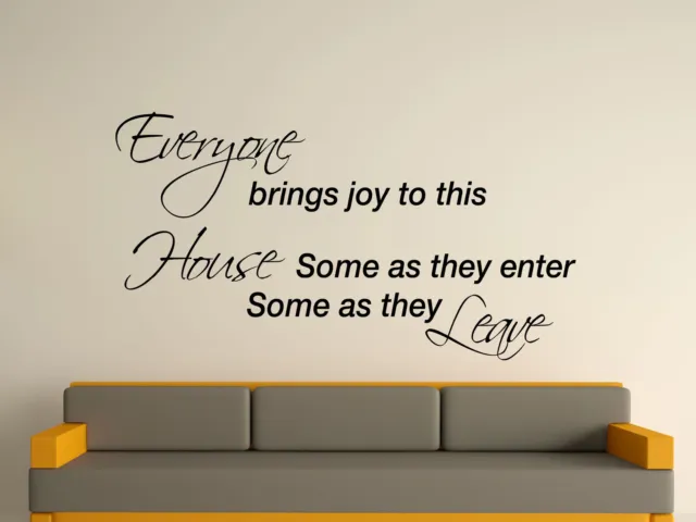 Everyone Brings Joy To This House Decorative Wall Art Sticker 3 Sizes 30 Colours
