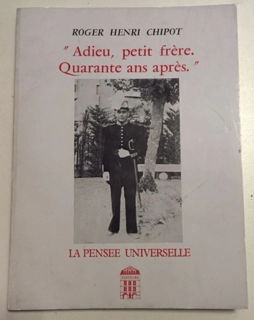 Adieu petit frère : 40 ans après [Reliure inconnue] by Chipot Roger