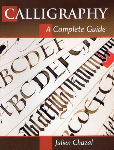 CALLIGRAPHY: A COMPLETE Guide: 34 Alphabets Traditional and ...