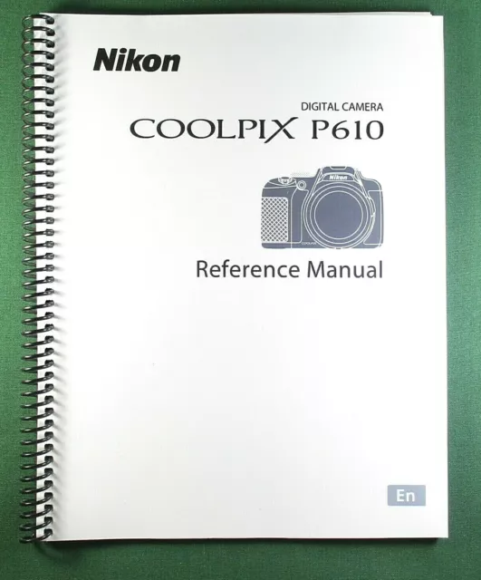 Nikon CoolPix P610 Reference / Instruction Manual: 238 Pages & Protective Covers