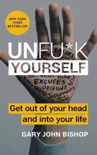 Unfu*k Yourself: Get Out of Your Head and Into Your Life - Hardcover - GOOD