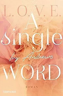 A single word: Roman (L.O.V.E., Band 2) von Andrews... | Buch | Zustand sehr gut