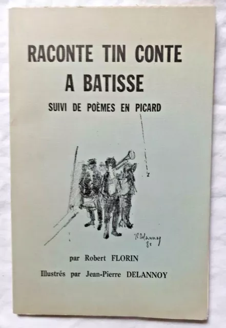 Raconte tin conte à Batisse et Poèmes en Picard par Florin Illustrations Patois