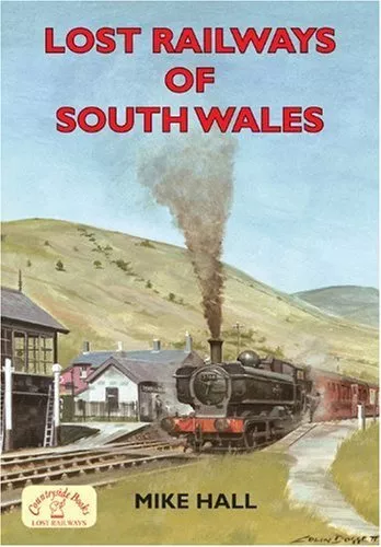 Lost Railways of South Wales By Mike Hall