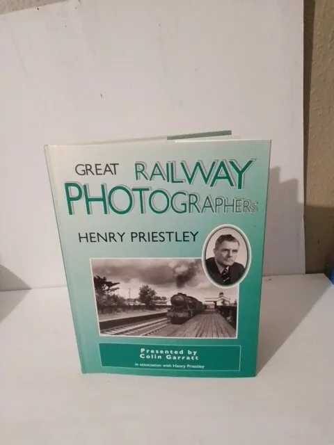 Great railway photographers Henry Priestley Colin Garratt hardback 1996