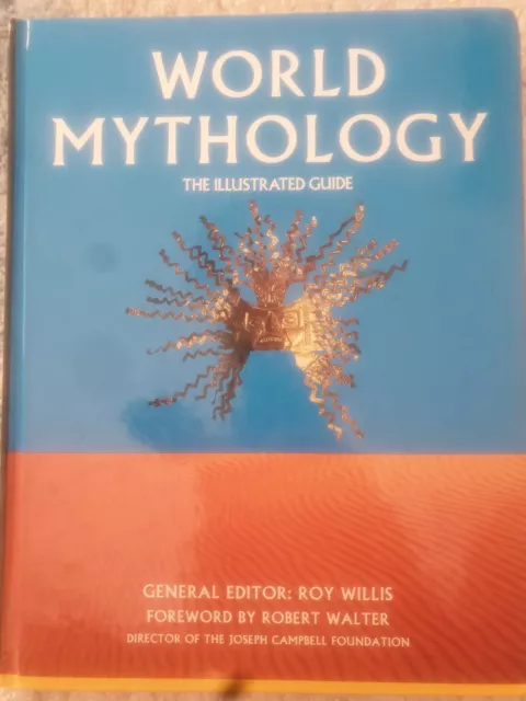 "World Mythology: The Illustrated Guide" by Roy G. Willis (Hardback, 2000)