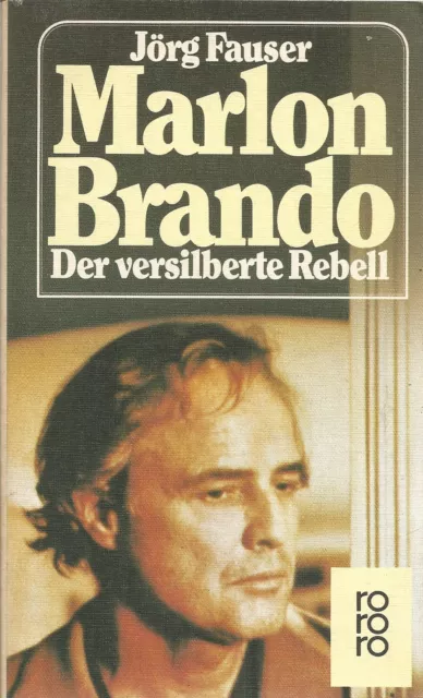 Jörg Fauser: Marlon Brando - Der versilberte Rebell