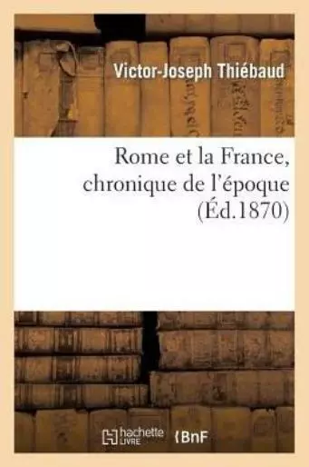 Rome Et La France, Chronique De L'?Poque