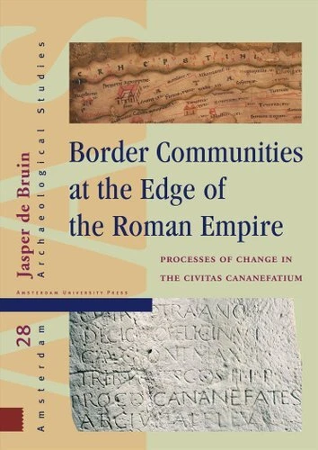 Border Communities at the Edge of the Roman Empire Processes of... 9789463728102