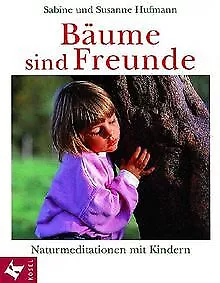 Bäume sind Freunde. Naturmeditationen mit Kindern von Hu... | Buch | Zustand gut