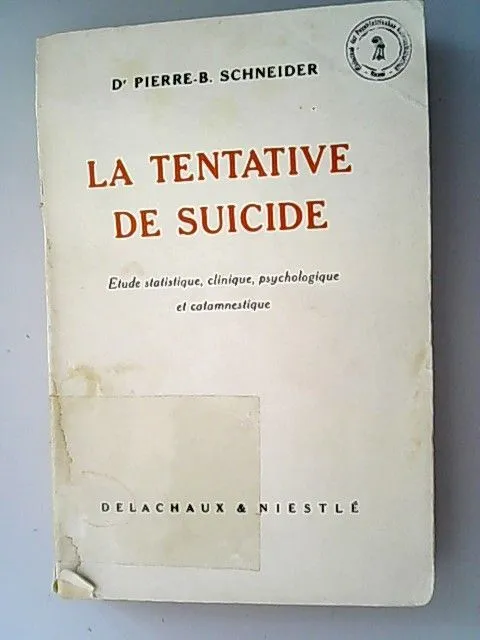 La Tentative de Suicide Etude Statistique, clinique, psychologique et catamnesti