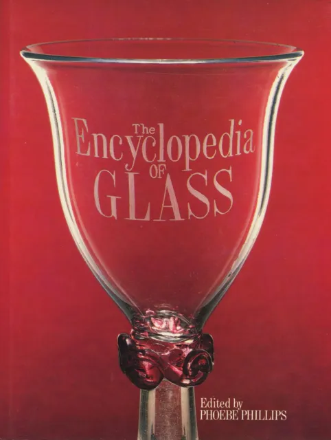 Glass Encyclopedia - Makers Types Evolution Development Etc. / In-Depth Book