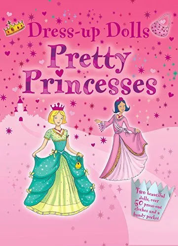 Dress-Up Dolls - Pretty Princess: 2 Beautiful Do... by Igloo Books Ltd Paperback