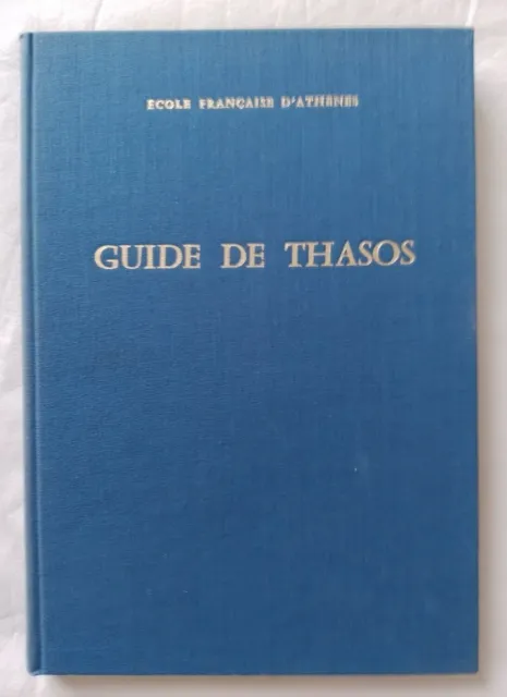 Guide de Thasos Ecole Française d' Athènes 1968 Archéologie