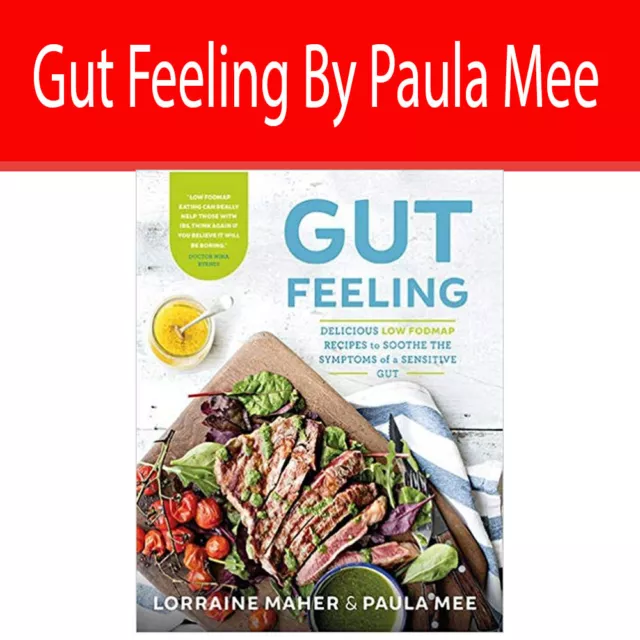 Gut Feeling Delicious Low Fodmap Recipes to Soothe By Paula Mee Paperback