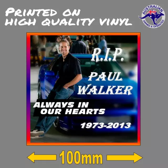 PAUL WALKER RIP MEMORIAL sticker Fast Furious DVD 10cm Decal Race Drift Sticker