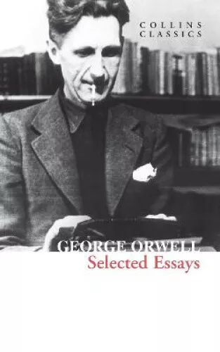 Selected Essays (Collins Classics) by George Orwell