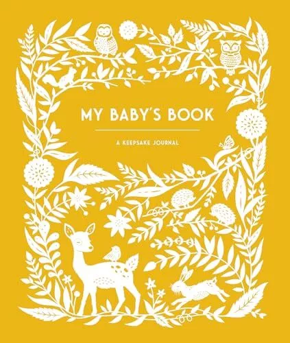 My Baby's Book: A Keepsake Journal for Parents to Preserve Memories, Moments & M