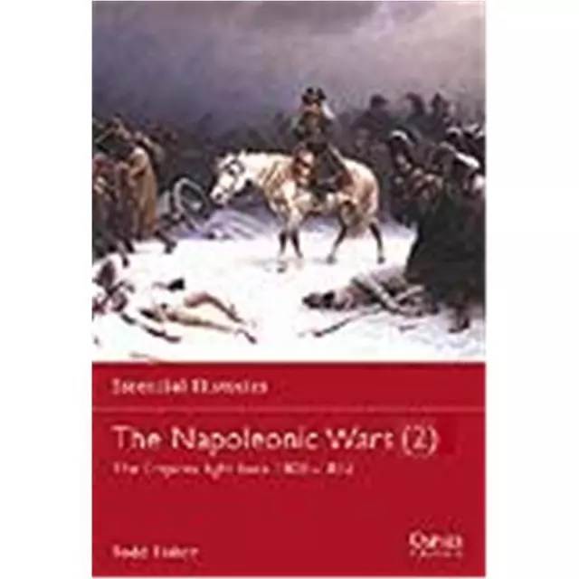 The Napoleonic Wars (2) The empires fight back 1808-1812 Osprey (OEH Nr. 9)