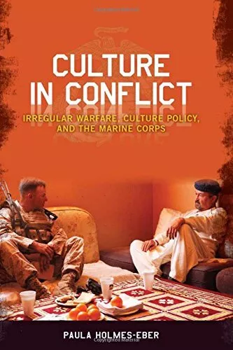 Culture in Conflict: Irregular Warfare, Culture. Paula-Holmes-Eber<|