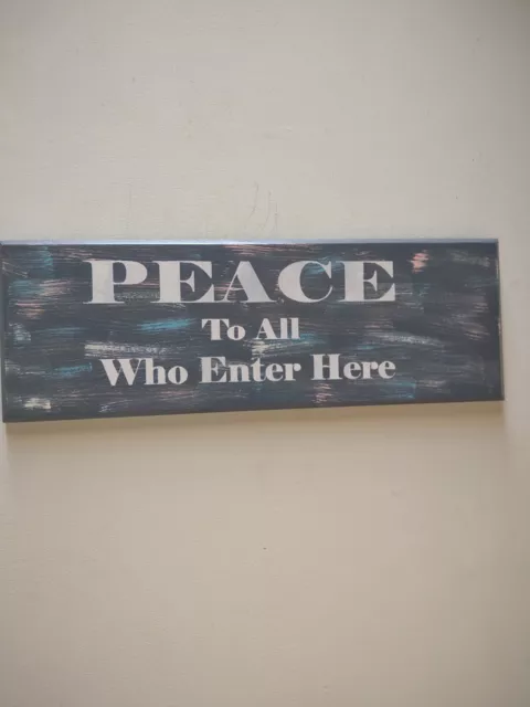 Hand made wood sign home wall decor.  PEACE To All Who Enter Here