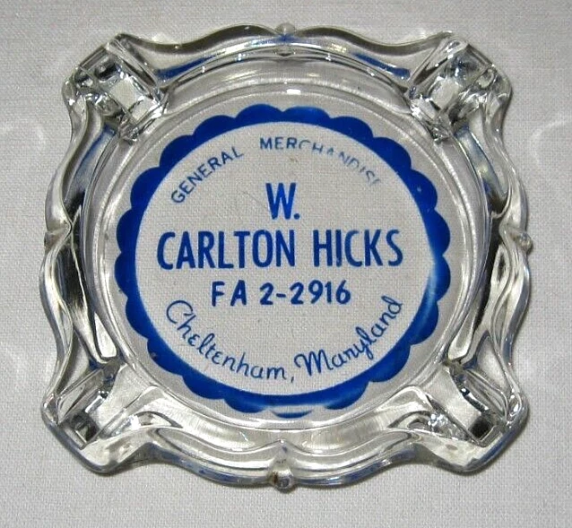 Vintage Advertising Ashtray  W Carlton Hicks General Store Cheltenham Maryland