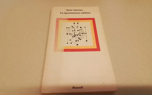 I. Calvino LA SPECULAZIONE EDILIZIA Nuovi Coralli 46, Einaudi, 3s26 I. Calvino LA SPECULAZIONE EDILIZIA Nuovi Coralli 46, Einaudi, 3s26
