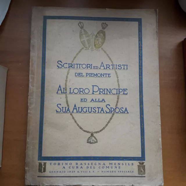 SCRITTORI ed ARTISTI del PIEMONTE al loro Principe e alla Sua Augusta Sposa 1930