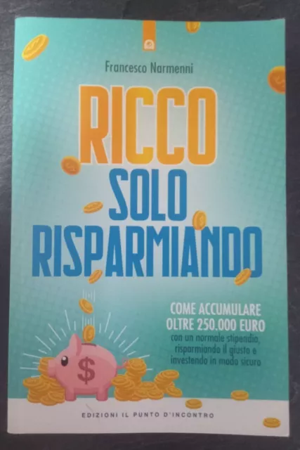 Libro Ricco Solo Risparmiando - Francesco Narmenni