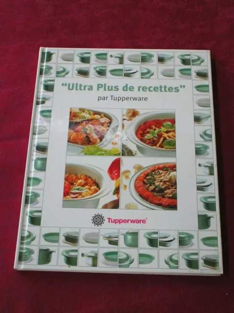 Livre de cuisine Tupperware / ULTRA PLUS de Recettes / Excellent état !!!