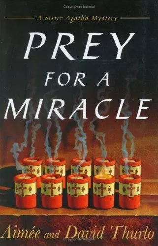 Prey for a Miracle; A Sister Agatha Myst- hardcover, Aimée Thurlo, 9780312322106