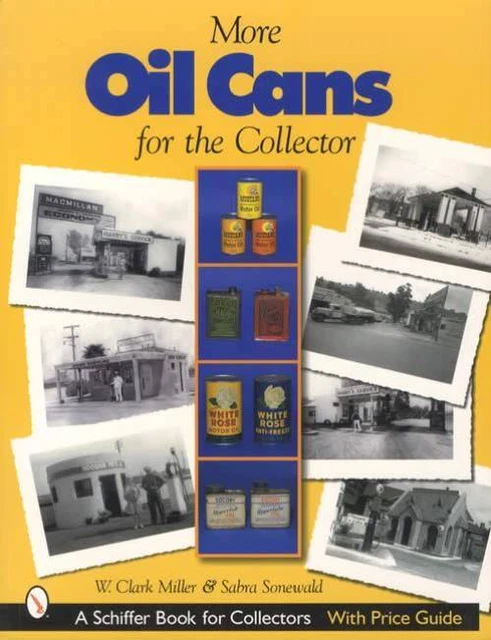 Vintage Oil Cans for the Collector Price Guide 1880s-1980s Over 750 Shown w Date