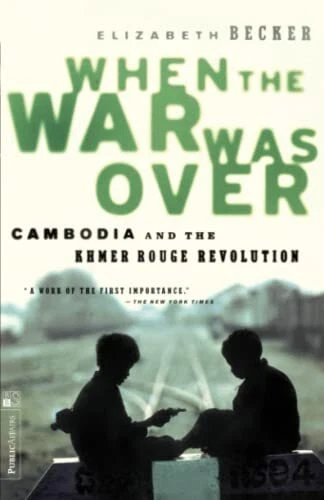 When The War Was Over: Cambodia And The Khmer Rouge Revolution, Revised Edit...