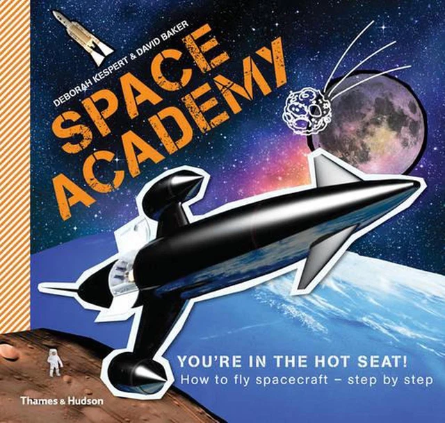Space Academy: How to Fly Spacecraft Step by Step by Deborah Kespert (English) P