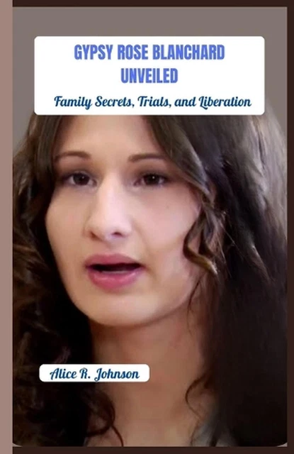 Unseen Photos The Gypsy Rose Blanchard Mystery A Photo Timeline Unveiled The Images That Reveal The Secrets - y1a8k23