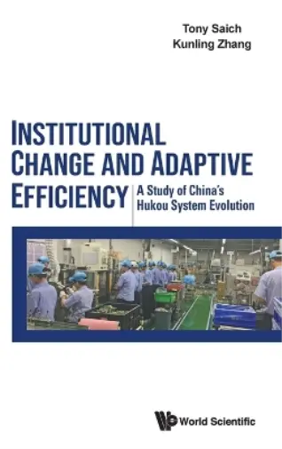 Tony J Saich Ku Institutional Change And Adaptive Efficiency: A Study Of (Relié)