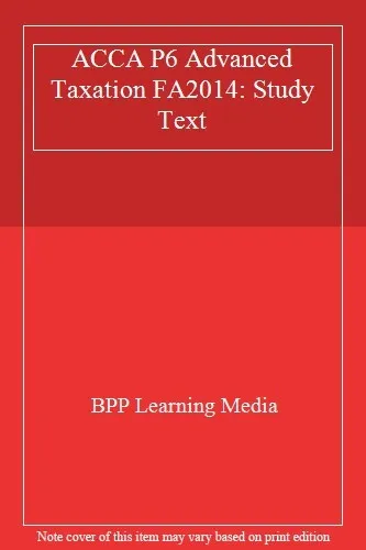 ACCA P6 Advanced Taxation FA2014: Study Text,BPP Learning Media