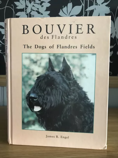 Bouvier Des Flandres The Dogs Of Flandres Fields HB By James R Engel 1991 1st Ed