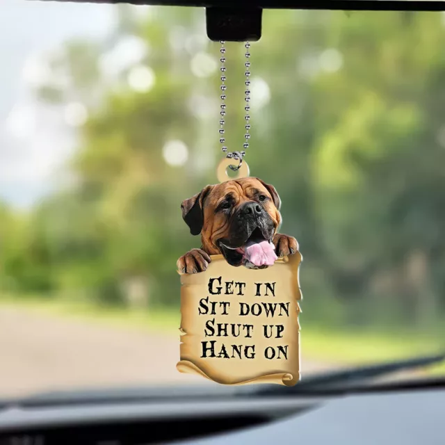 Funny Bullmastiff Dog Get In Sit Down Shut Up Hang On Car Ornament Gift Decor