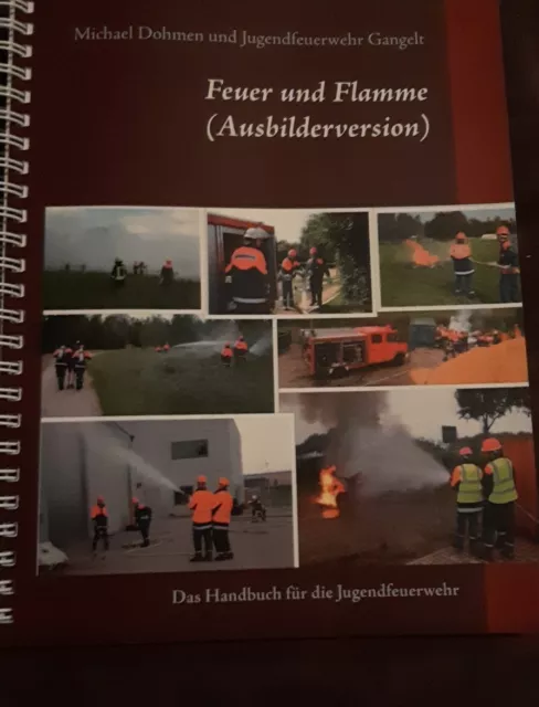 Feuer und Flamme (Ausbilderversion) Das Handbuch für die Jugendfeuerwehr Dohmen