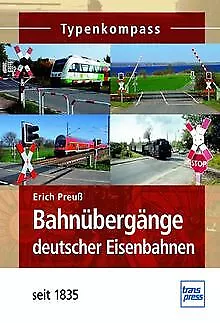 Bahnübergänge: deutscher Eisenbahnen seit 1835 (Typ... | Buch | Zustand sehr gut