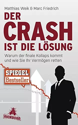 Der Crash ist die Lösung: Warum der finale Kollaps kommt und wie Sie Ihr Vermöge