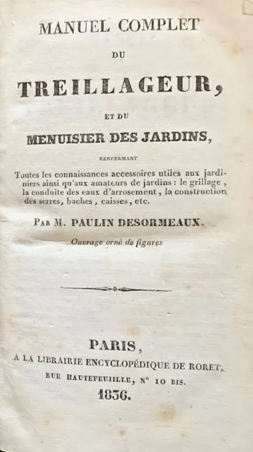 Manuel Complet du Treillageur - Paulin Desormeaux - 1836 - Édition originale