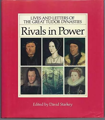 Rivals in Power: Lives and Letters of the Great Tudor Dynasties - GOOD