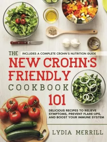 The New Crohn's Friendly Cookbook: 1..., Merrill, Lydia