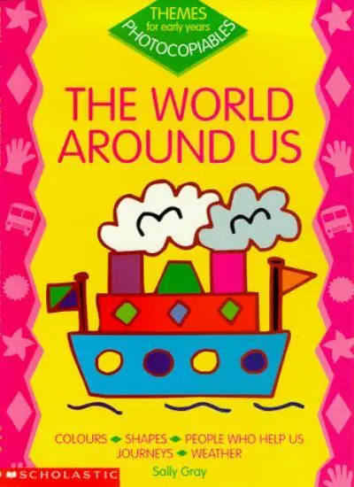 The World Around Us (Themes for Early Years Photocopiable) By Sally Gray